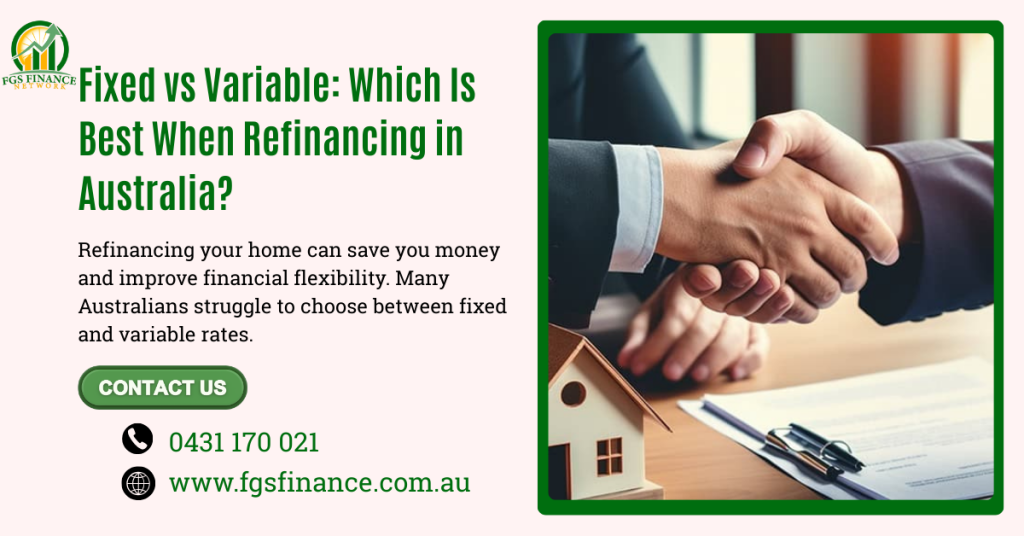 Fixed vs Variable_ Which Is Best When Refinancing in Australia