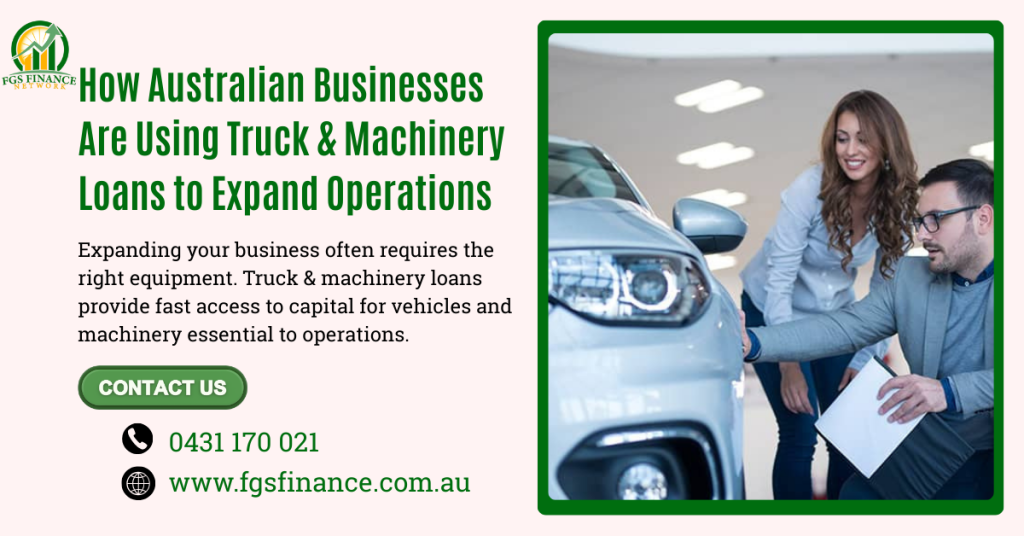How Australian Businesses Are Using Truck & Machinery Loans to Expand Operations