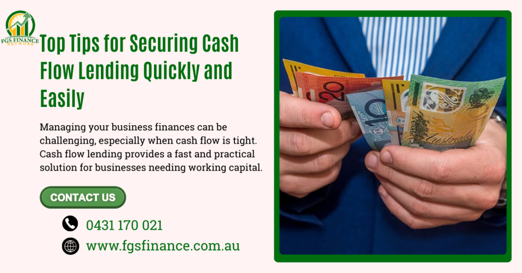 Top Tips for Securing Cash Flow Lending Quickly and Easily